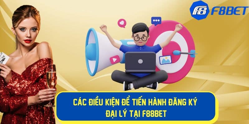 Tìm Hiểu Các Lợi Ích Hấp Dẫn Khi Đăng Ký Đại Lý Tại F88BET 2 Điều kiện cần thiết để làm đại lý nhà cái