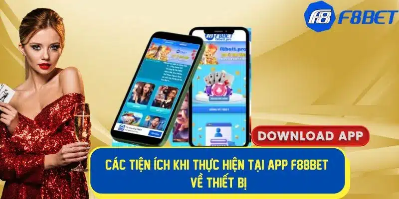 Hướng Dẫn Chi Tiết Về Cách Tải App F88BET Cực Nhanh Chóng 2 Nhiều tiện ích khi tải ứng dụng f88bet